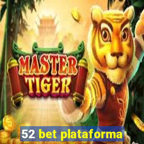 52 bet plataforma